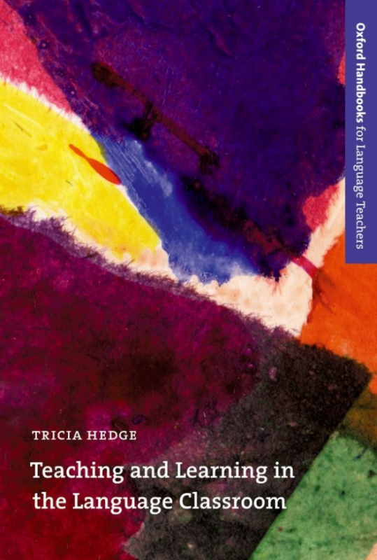 Oxford Handbooks for Language Teachers Teaching and Learning in the Language Classroom Oxford University Press
