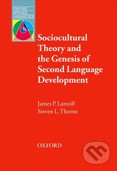 Oxford Applied Linguistics Sociocultural Theory and the Genesis of Second Language Development Oxford University Press