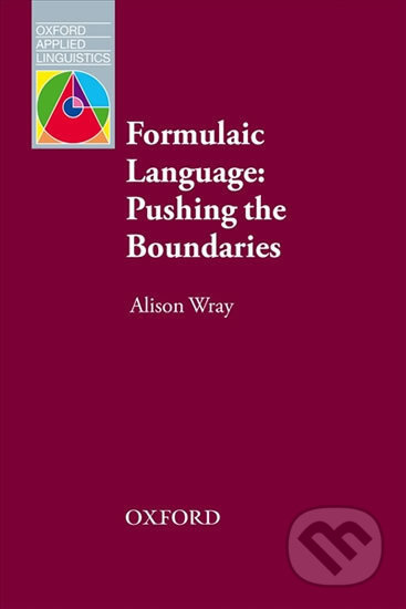 Oxford Applied Linguistics Formulaic Language: Pushing the Boundaries Oxford University Press