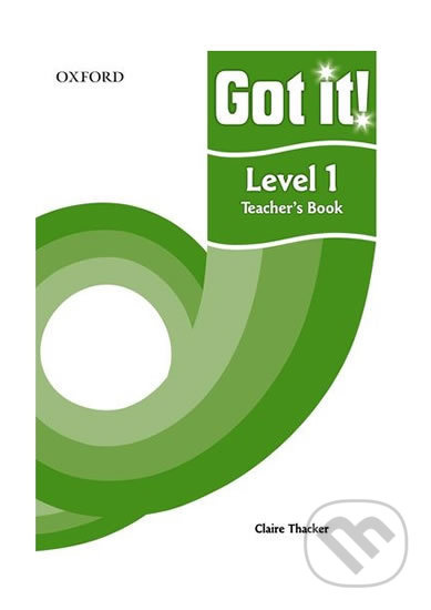Got It! 1: Teacher´s Book - Claire Thacker - kniha z kategorie 1. stupeň