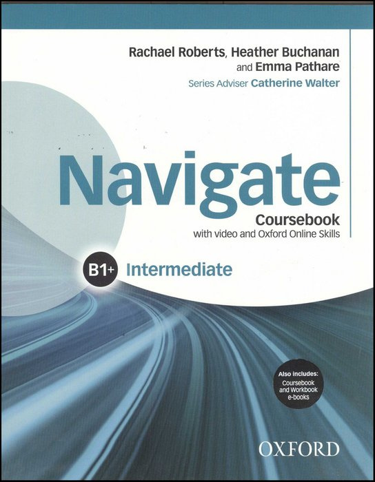 Navigate Intermediate B1+: Coursebook with Learner eBook Pack and Oxford Online Skills Program Oxford University Press