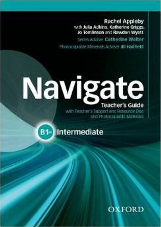 Navigate Intermediate B1+ Teachers Book with Teachers Resource Disc Oxford University Press
