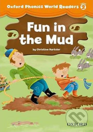 Oxford Phonics World 2 Reader: Fun in the Mud Oxford University Press