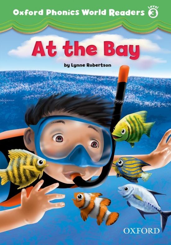 Oxford Phonics World 3 Reader: At the Bay Oxford University Press