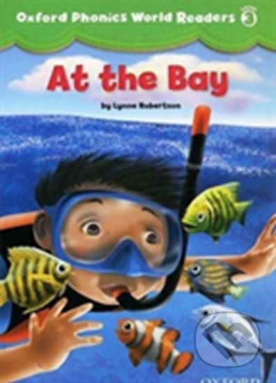 Oxford Phonics World 3 Reader: At the Bay Oxford University Press