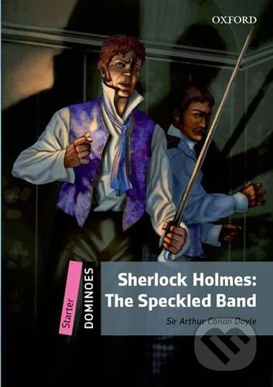 Dominoes Starter Second Edition - Sherlock Holmes: The Adventure of the Speckled Band Oxford University Press