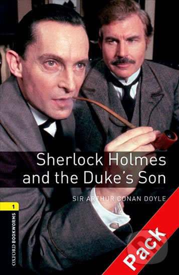 New Oxford Bookworms Library 1 Sherlock Holmes and the Duke´s Son Audio Pack Oxford University Press
