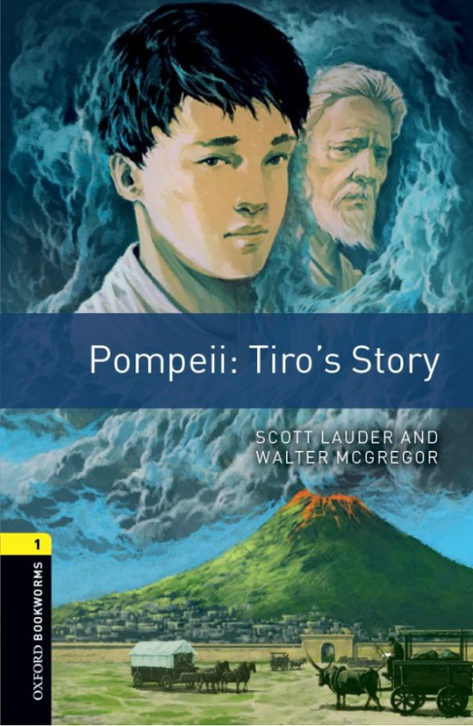 Oxford Bookworms Library New Edition 1 Pompei: Tiro´s Story Oxford University Press