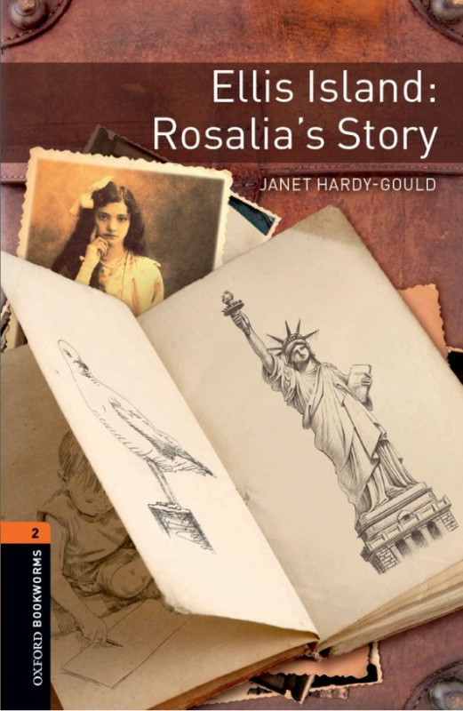 Oxford Bookworms Library New Edition 2 Ellis Island: Rosallia´s Story Oxford University Press