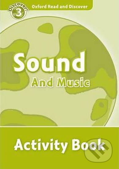 Oxford Read And Discover 3 Sound And Music Activity Book Oxford University Press