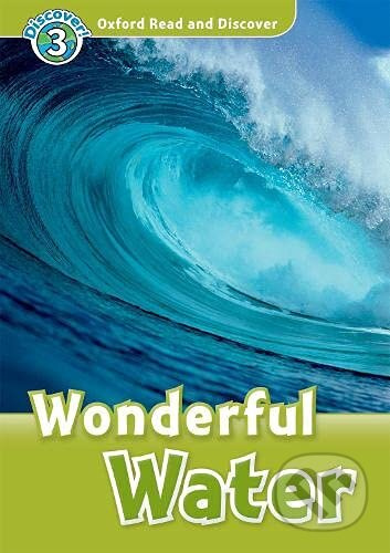 Oxford Read and Discover: Level 3: Wonderful Water + Audio CD Pack - kniha z kategorie Jazykové učebnice a slovníky