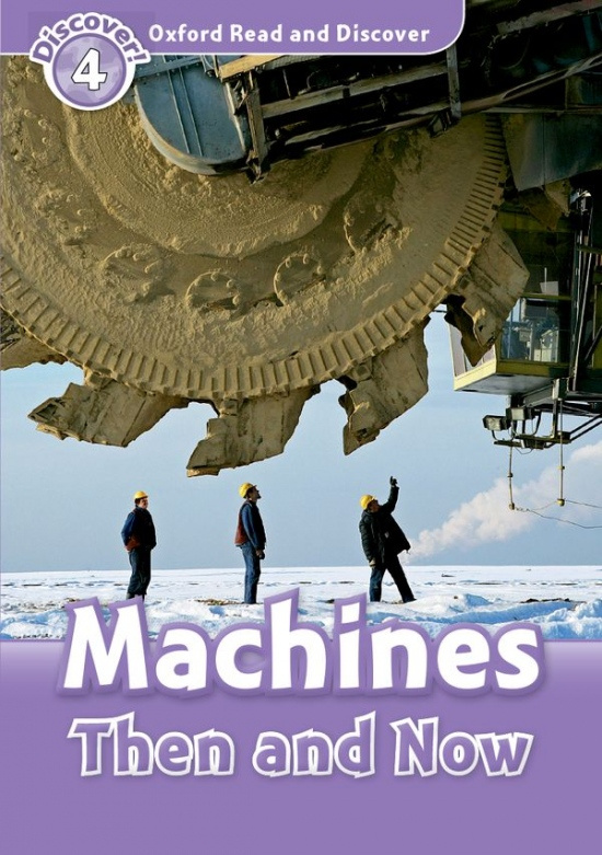 Oxford Read And Discover 4 Machines Then And Now Oxford University Press