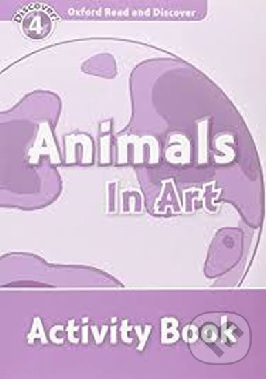 Oxford Read And Discover 4 Animals in Art Activity Book Oxford University Press