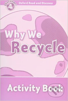 Oxford Read And Discover 4 Why We Recycle Activity Book Oxford University Press