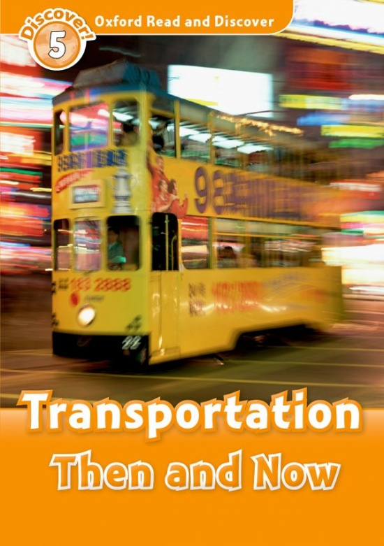 Oxford Read And Discover 5 Transportation Then And Now Oxford University Press