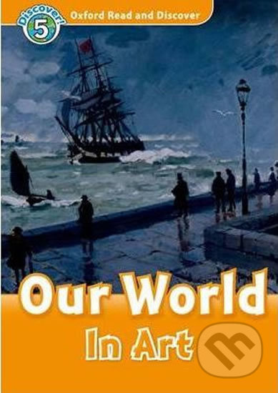 Oxford Read and Discover: Level 5 - Our World in Art - kniha z kategorie Jazykové učebnice a slovníky