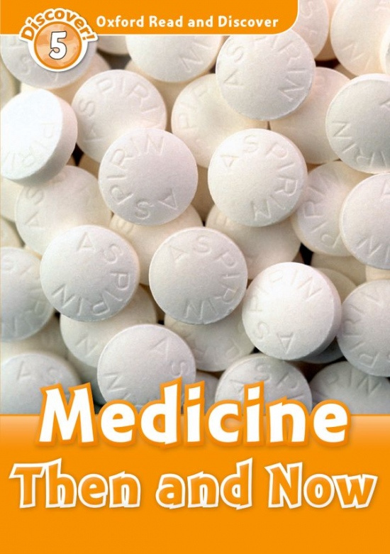 Oxford Read And Discover 5 Medicine Then And Now Oxford University Press