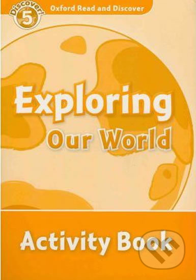 Oxford Read and Discover: Level 5 - Exploring Our World Activity Book - kniha z kategorie Jazykové učebnice a slovníky