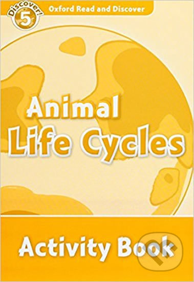 Oxford Read And Discover 5 Animal Life Cycles Activity Book Oxford University Press