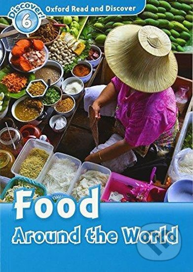 Oxford Read And Discover 6 Food Around The World Oxford University Press