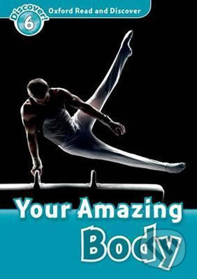 Oxford Read And Discover 6 Your Amazing Body Oxford University Press