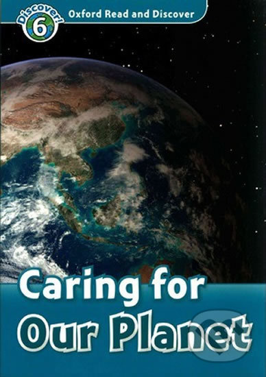 Oxford Read And Discover 6 Caring For Our Planet Oxford University Press