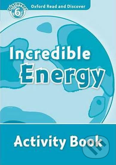 Oxford Read And Discover 6 Incredible Energy Activity Book Oxford University Press