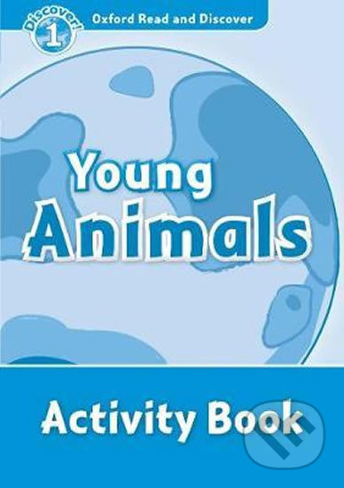 Oxford Read and Discover 1 Young Animals Activity Book Oxford University Press