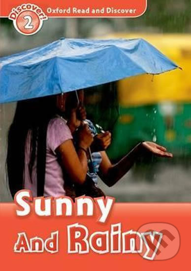 Oxford Read And Discover 2 Sunny and Rainy Oxford University Press