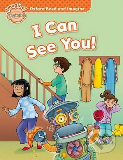 Oxford Read and Imagine Beginner I Can See You! Oxford University Press