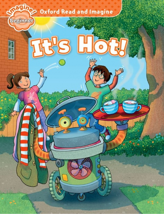 Oxford Read and Imagine Beginner It´s Hot Oxford University Press