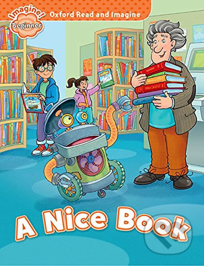 Oxford Read and Imagine Beginner A Nice Book Oxford University Press
