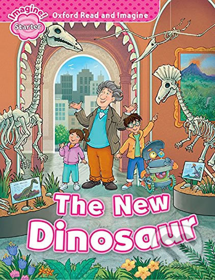 Oxford Read and Imagine Starter The New Dinosaur Oxford University Press