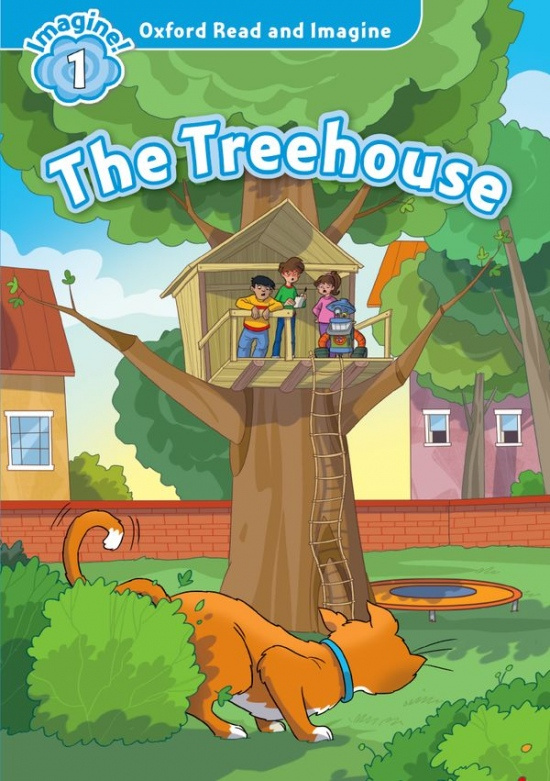 Oxford Read and Imagine 1 The Treehouse Oxford University Press