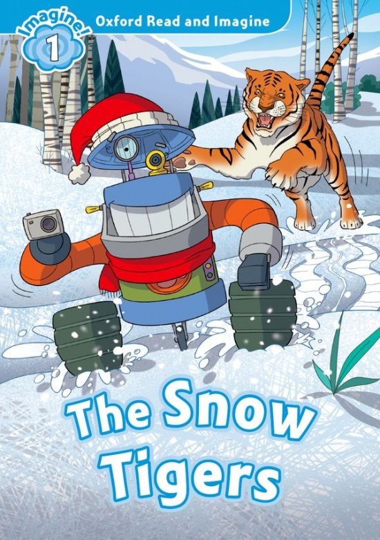 Oxford Read and Imagine 1 The Snow Tigers Oxford University Press