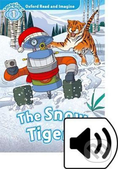 Oxford Read and Imagine 1 The Snow Tigers with MP3 Pack Oxford University Press