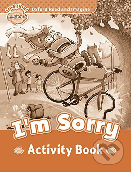 Oxford Read and Imagine Beginner I´m Sorry Activity Book Oxford University Press