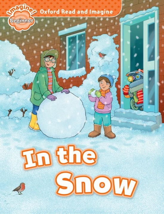 Oxford Read and Imagine Beginner In the Snow Oxford University Press