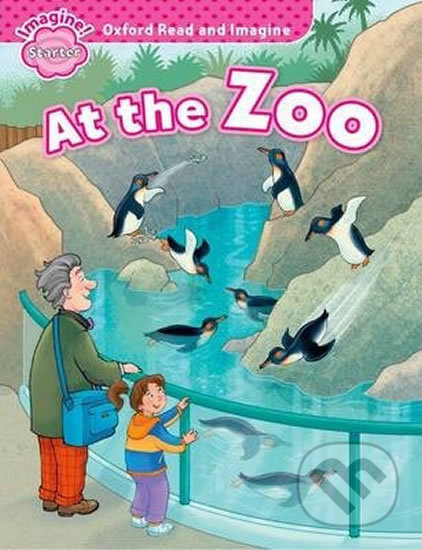 Oxford Read and Imagine Starter At the ZOO Oxford University Press