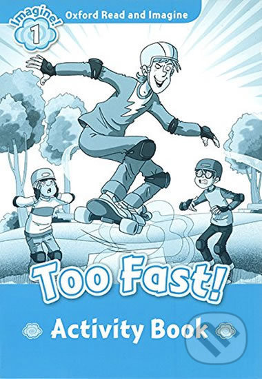 Oxford Read and Imagine 1 Too Fast Activity Book Oxford University Press