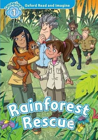 Oxford Read and Imagine 1 Rainforest Rescue Oxford University Press