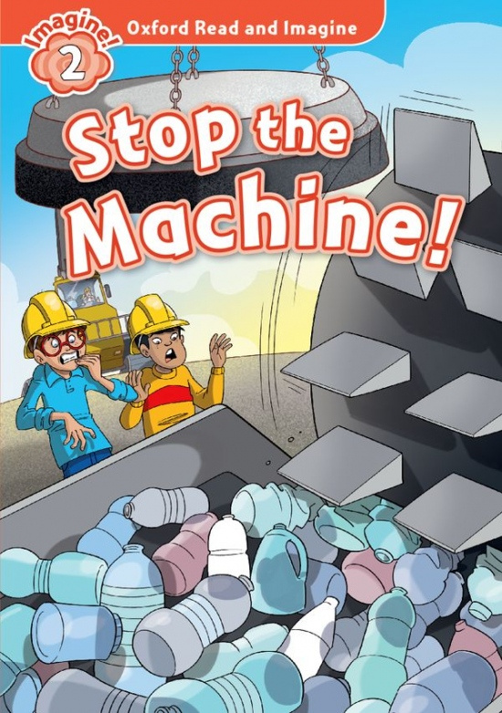 Oxford Read and Imagine 2 Stop the Machine Oxford University Press