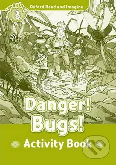 Oxford Read and Imagine 3 Danger! Bugs! Activity Book Oxford University Press