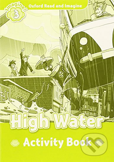 Oxford Read and Imagine 3 High Water Activity Book Oxford University Press