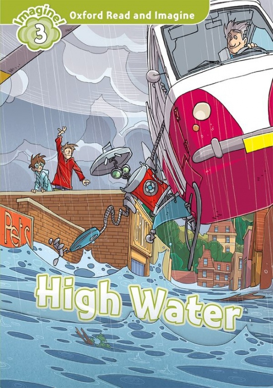 Oxford Read and Imagine 3 High Water Oxford University Press