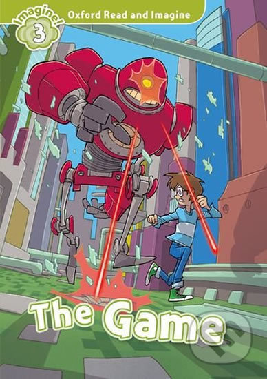 Oxford Read and Imagine 3 The Game Oxford University Press