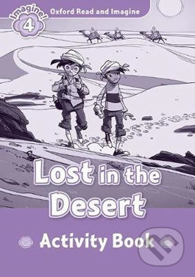 Oxford Read and Imagine 4 Lost in the Desert Activity Book Oxford University Press