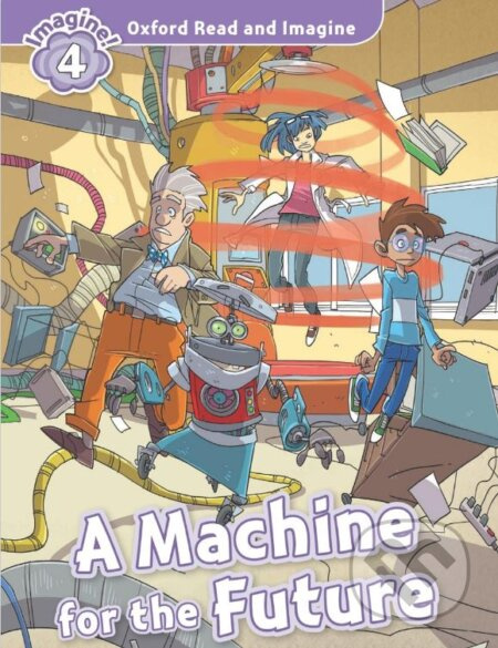 Oxford Read and Imagine: Level 4 - A Machine for the Future audio CD pack - audiokniha z kategorie 1. stupeň