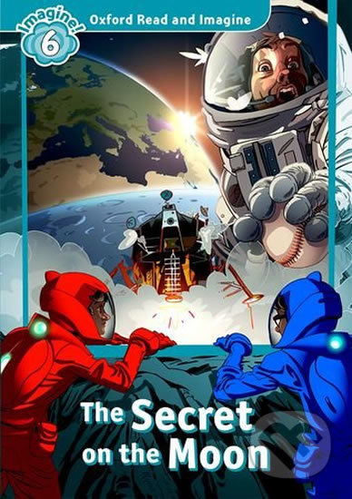Oxford Read and Imagine 6 The Secret on the Moon Oxford University Press