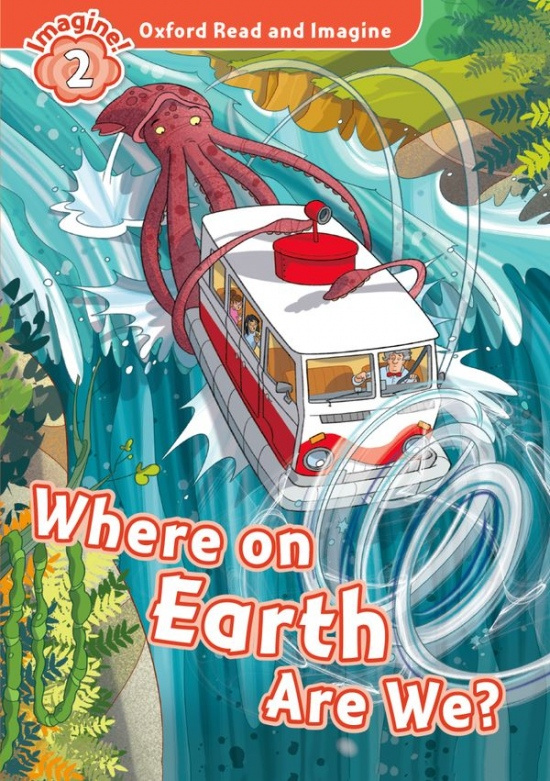 Oxford Read and Imagine 2 Where on Earth Are We? Oxford University Press